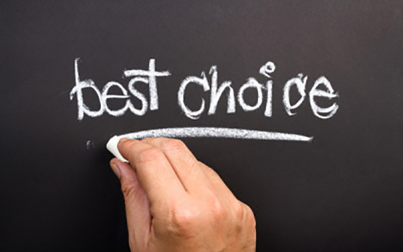 Well choice. Choice. Better choice. The best choice. Your best choice.